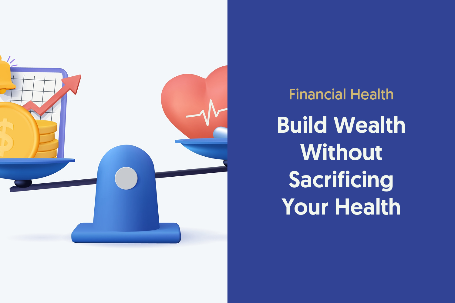 Building Financial Wealth Without Sacrificing Health